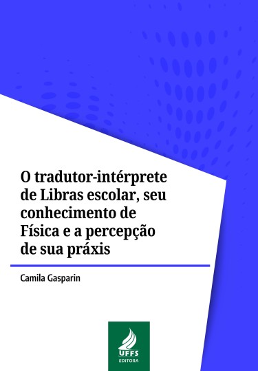 O tradutor-intérprete de Libras escolar, seu conhecimento de Física e a percepção de sua práxis