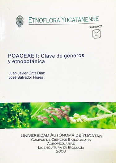 Etnoflora Yucatanense. Poaceae I: Clave de géneros y etnobotánica