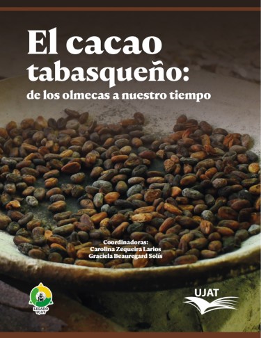 El cacao tabasqueño: de los olmecas a nuestro tiempo