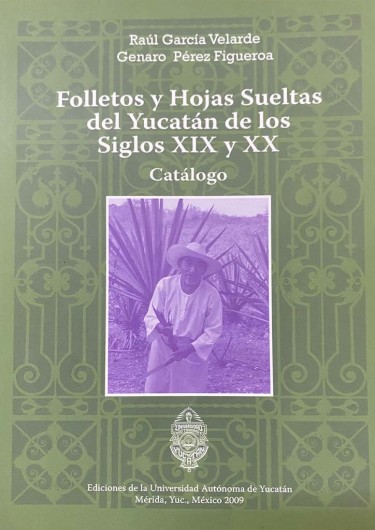 Folletos y hojas sueltas del Yucatán de los Siglos XIX y XX.