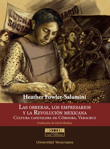 Las obreras, los empresarios y la Revolución mexicana
