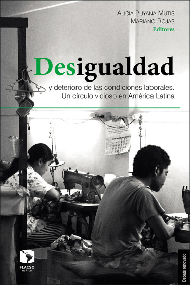 Desigualdad y deterioro de las condiciones laborales.
