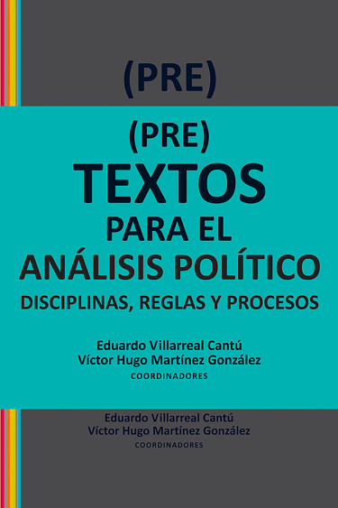 (Pre)textos para el análisis político: disciplinas, reglas y procesos