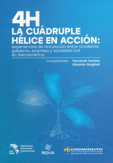 La cuádruple hélice en acción: experiencias de vinculación entre academia, gobierno, empresa y sociedad civil en Iberoamérica